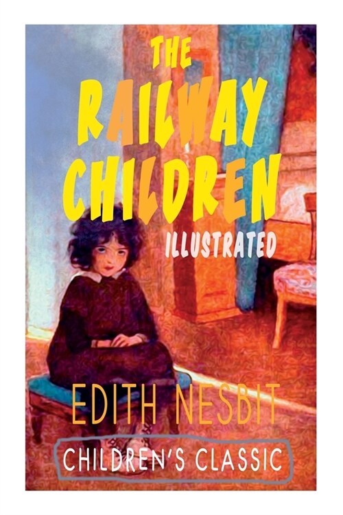 The Railway Children (Illustrated): Adventure Classic (Paperback)