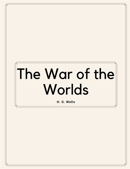 The War of the Worlds by H. G. Wells (Paperback)