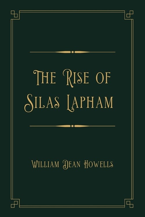 The Rise of Silas Lapham: Gold Deluxe Edition (Paperback)
