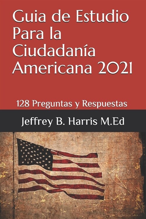 Guia de Estudio Para la Ciudadan? Americana: 128 Preguntas y Respuestas Espanol (Paperback)