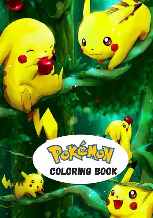 Pokemon Coloring Book: A Flawless Coloring Book For Kids With Unique Images Of Pokemon To Kick Back And Have Fun (high resolution pictures) (Paperback)