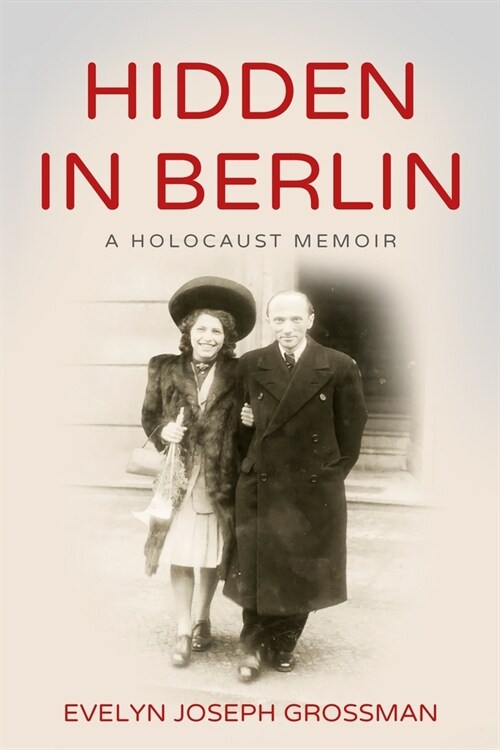 Hidden in Berlin: A Holocaust Memoir (Paperback)