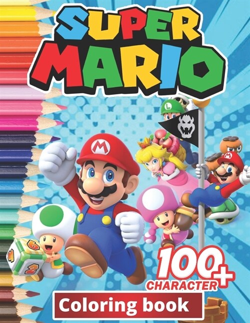 Super mario Coloring Book: +100 Illustrations, wonderful Jumbo Super mario Coloring Book For Kids Ages 3-7, 4-8, 8-10, 8-12, Fun, (Super mario Bo (Paperback)