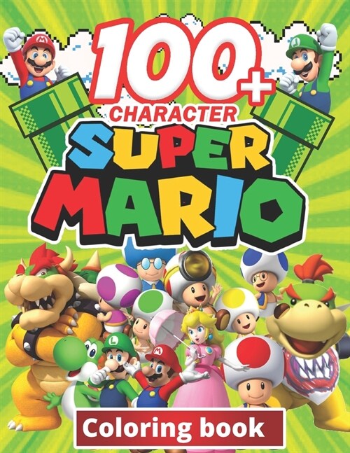 Super mario Coloring Book: +100 Illustrations, wonderful Jumbo Super mario Coloring Book For Kids Ages 3-7, 4-8, 8-10, 8-12, Fun, (Super mario Bo (Paperback)