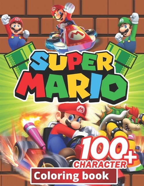 Super mario Coloring Book: +100 Illustrations, wonderful Jumbo Super mario Coloring Book For Kids Ages 3-7, 4-8, 8-10, 8-12, Fun, (Super mario Bo (Paperback)