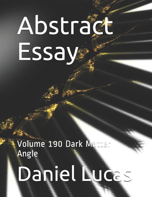 Abstract Essay: Volume 190 Dark Matter Angle (Paperback)