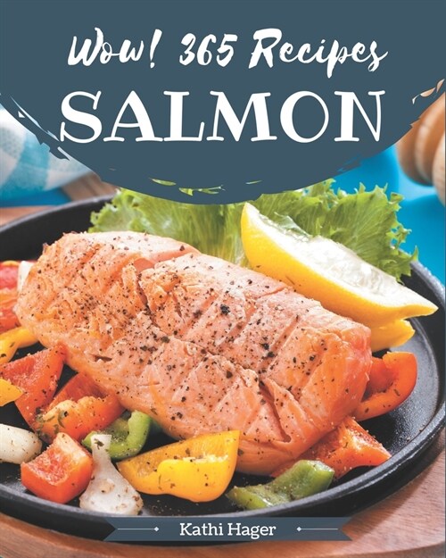 Wow! 365 Salmon Recipes: Explore Salmon Cookbook NOW! (Paperback)