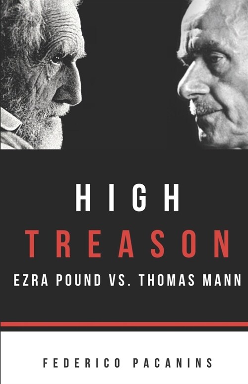 High Treason: Ezra Pound vs. Thomas Mann (Paperback)