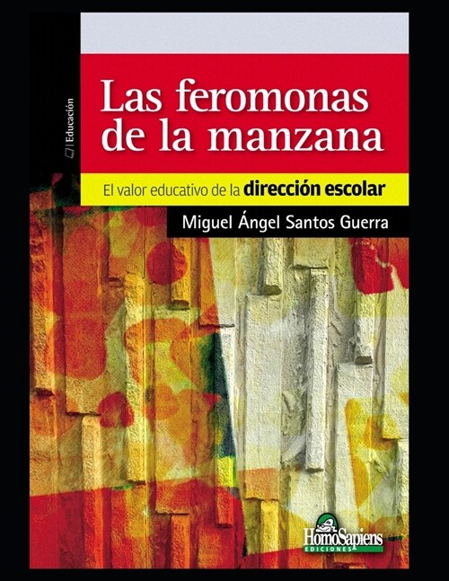 Las feromonas de la manzana: El valor educativo de la direcci? escolar (Paperback)