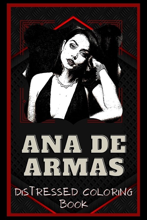 Ana de Armas Distressed Coloring Book: Artistic Adult Coloring Book (Paperback)