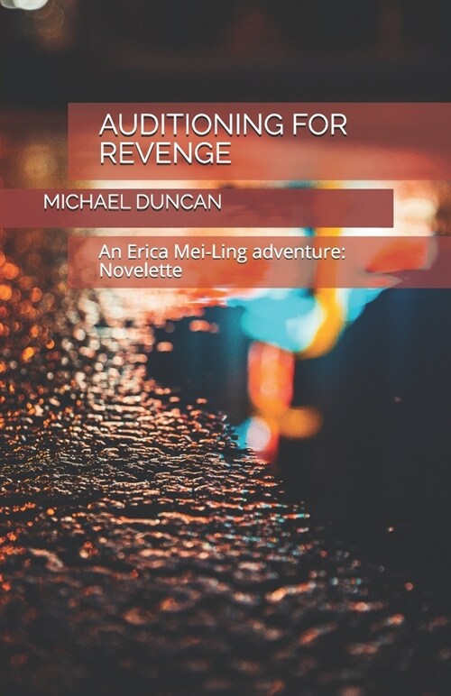 Auditioning for revenge: An Erica Mei-Ling Adventure: Novelette (Paperback)
