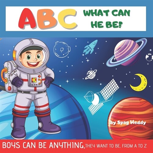ABC What Can He Be? Boys Can Be Anything, They Want to Be: Alphabet from A to Z - Learn Book for Kids (Paperback)