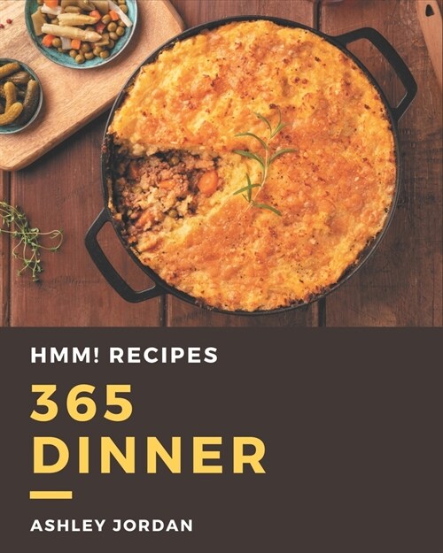 Hmm! 365 Dinner Recipes: A Dinner Cookbook for Your Gathering (Paperback)