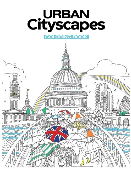 Urban Cityscapes Coloring Book: 100 Pages of Peaceful Cityscapes and Quaint Towns in Isometric Perspective (Paperback)