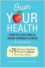Own Your Health: How to Live Long and Avoid Chronic Illness