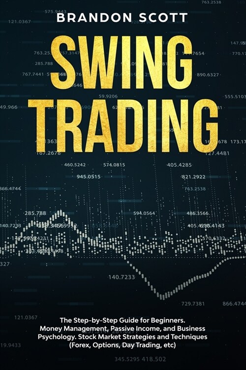 Swing Trading With Options: The step-by-step guide for beginners. Money Management, Passive Income, and Business Psychology. Stock Market Strategi (Paperback)
