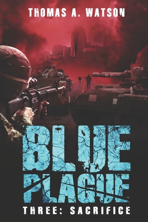 Blue Plague: Sacrifice: A Zombie Apocalypse Thriller (Book 3) (Paperback)