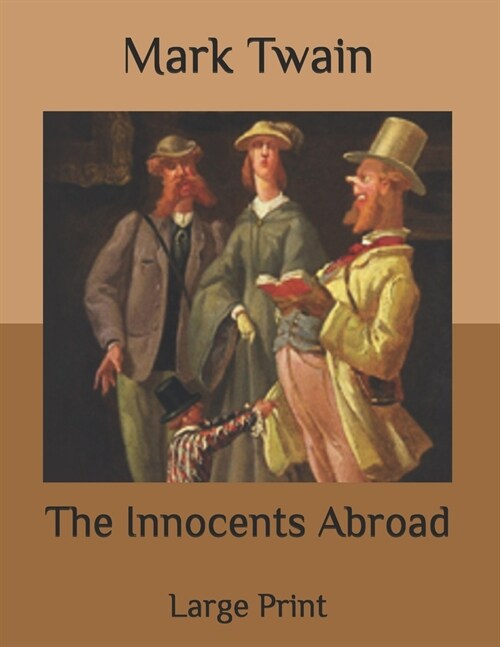 The Innocents Abroad: Large Print (Paperback)