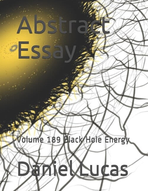 Abstract Essay: Volume 189 Black Hole Energy (Paperback)