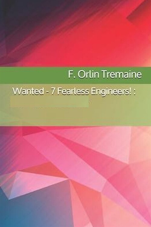 Wanted - 7 Fearless Engineers! Illustrated (Paperback)