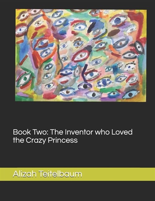 Book Two: The Inventor who Loved the Crazy Princess: The Mystical Diamond (Paperback)