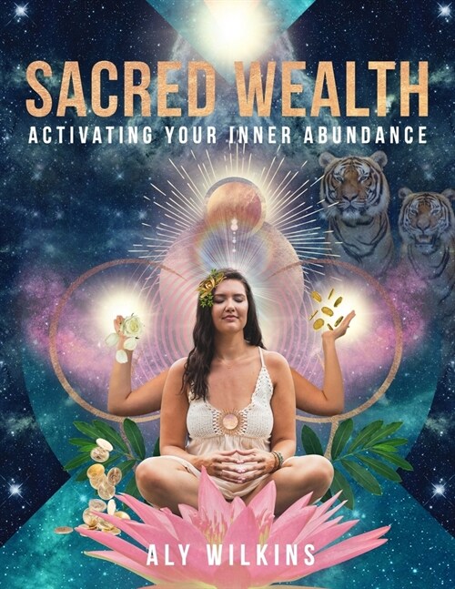 Sacred Wealth: Activating Your Inner Abundance (Paperback)