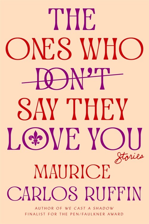 The Ones Who Dont Say They Love You: Stories (Hardcover)