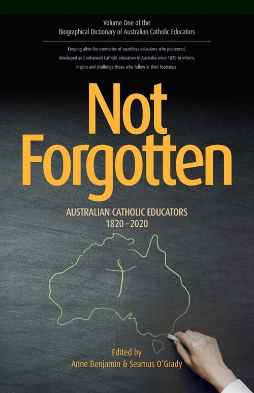 Not Forgotten: Australian Catholic Educators 1820-2020 (Paperback)