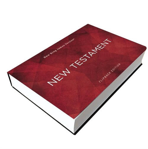NKJV New Testament, Flipback Edition, Paperback, Comfort Print: Holy Bible, New King James Version (Paperback)