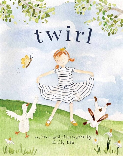 Twirl: God Loves You and Created You with Your Own Special Twirl (Hardcover)