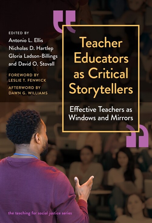 Teacher Educators as Critical Storytellers: Effective Teachers as Windows and Mirrors (Hardcover)