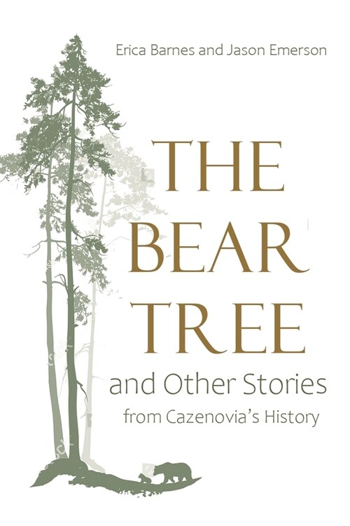 The Bear Tree and Other Stories from Cazenovias History (Paperback)