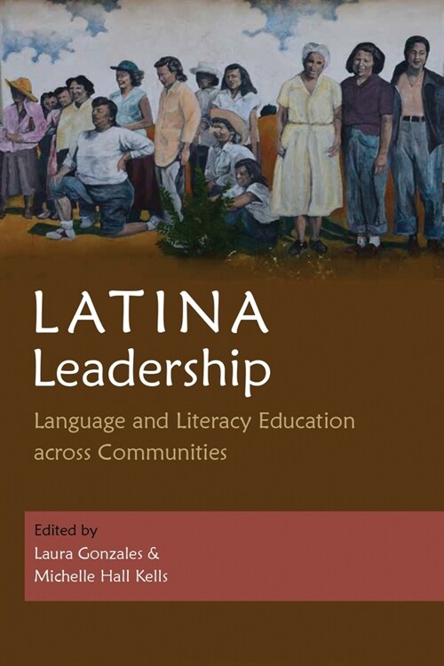 Latina Leadership: Language and Literacy Education Across Communities (Paperback)