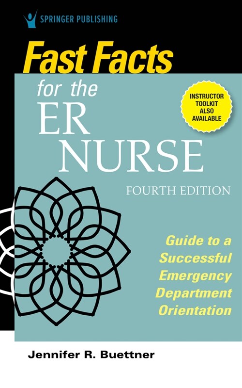 Fast Facts for the Er Nurse, Fourth Edition: Guide to a Successful Emergency Department Orientation (Paperback, 4)