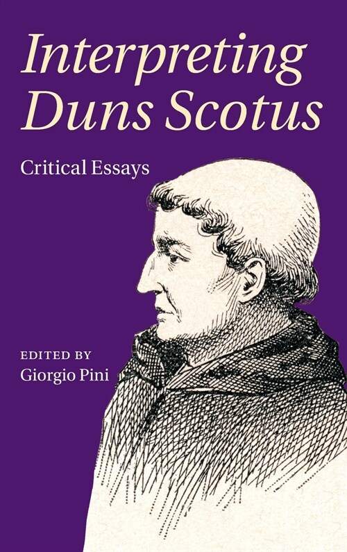 Interpreting Duns Scotus : Critical Essays (Hardcover)