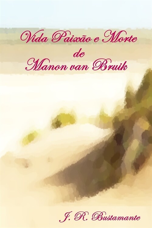 Vida Paix? e Morte de Manon van Bruik (Paperback)