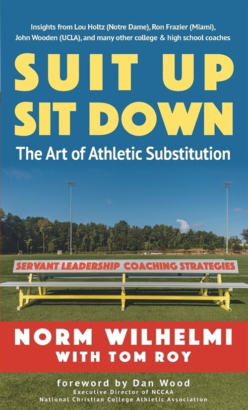 Suit Up Sit Down: The Art of Athletic Substitution - Servant Leadership Coaching Strategies (Paperback, 2)