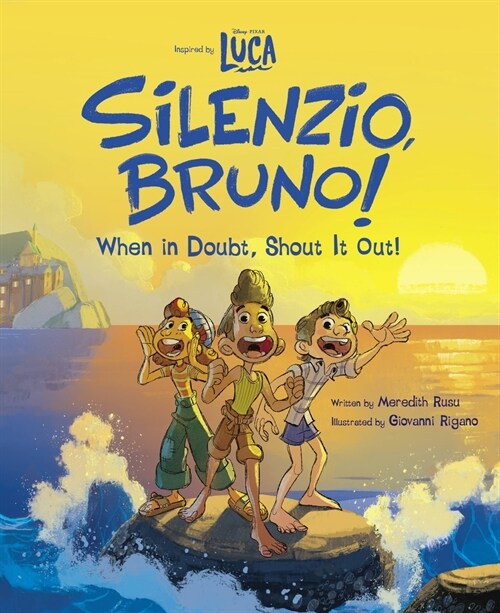 Luca: Silenzio, Bruno!: When in Doubt, Shout It Out! (Hardcover)