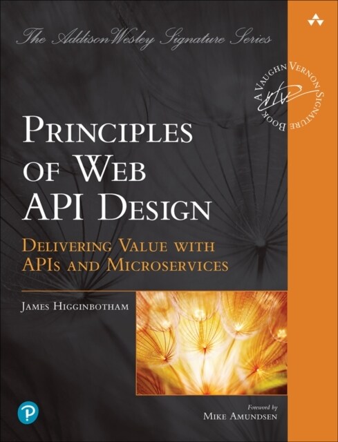 Principles of Web API Design: Delivering Value with APIs and Microservices (Paperback)