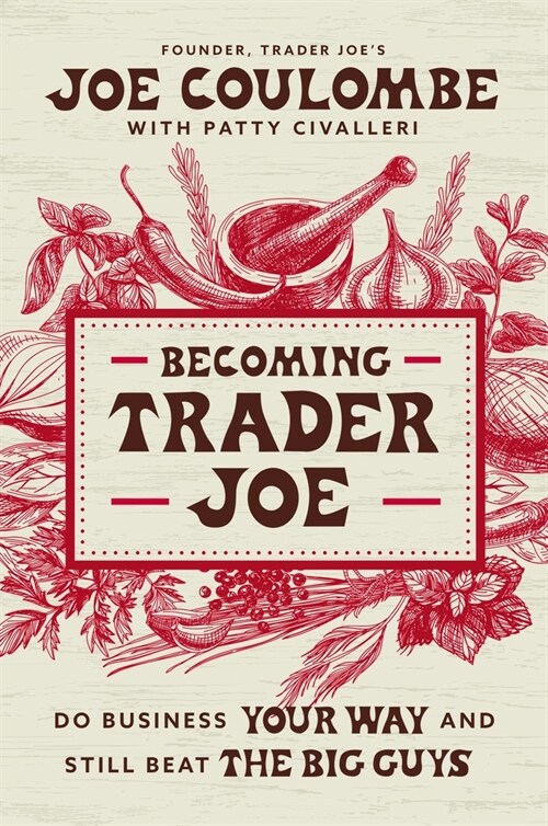 Becoming Trader Joe: How I Did Business My Way and Still Beat the Big Guys (Paperback)