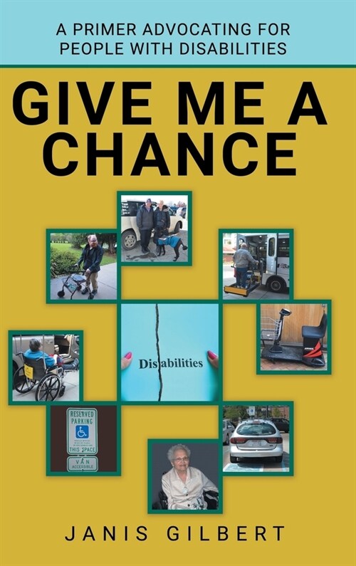 Give Me a Chance: A Primer Advocating for People with Disabilities (Hardcover)