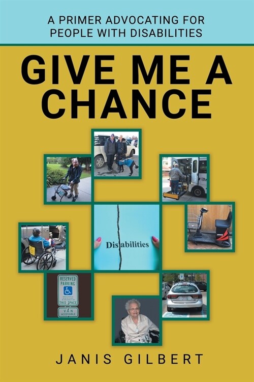 Give Me a Chance: A Primer Advocating for People with Disabilities (Paperback)