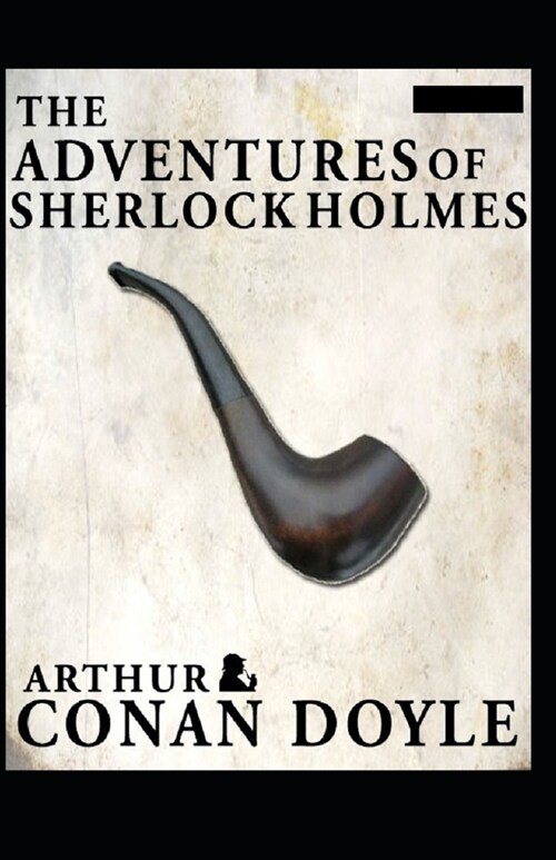 The Adventures of Sherlock Holmes(Sherlock Holmes #9) Annotated (Paperback)