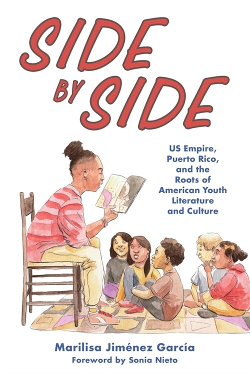 Side by Side: Us Empire, Puerto Rico, and the Roots of American Youth Literature and Culture (Hardcover)