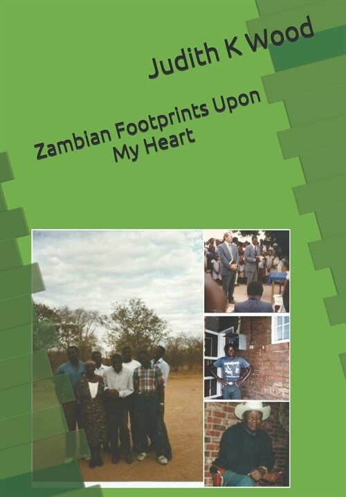 Zambian Footprints Upon My Heart (Paperback)