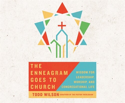 The Enneagram Goes to Church: Wisdom for Leadership, Worship, and Congregational Life (Audio CD)