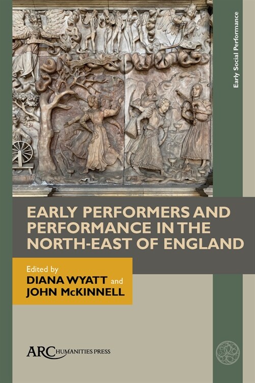 Early Performers and Performance in the Northeast of England (Hardcover)