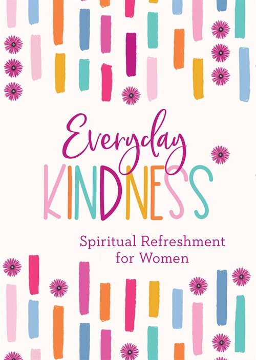 Everyday Kindness: Spiritual Refreshment for Women (Paperback)