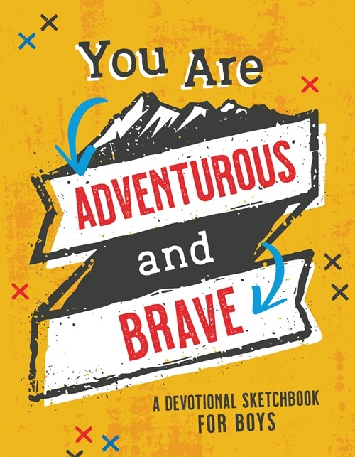 You Are Adventurous and Brave: A Devotional Sketchbook for Boys (Paperback)