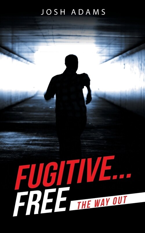 Fugitive... Free: The Way Out (Paperback)